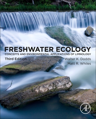 Freshwater Ecology: Concepts and Environmental Applications of Limnology - Dodds, Walter K., and Whiles, Matt R.