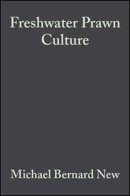 Freshwater Prawn Culture: The Farming of Macrobrachium Rosenbergii - New, Michael Bernard (Editor), and Valenti, Wagner Cotroni (Editor)