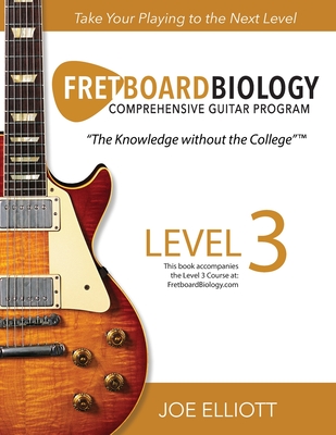 Fretboard Biology - Level 3 - Elliott, Joe