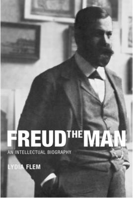 Freud the Man: An Intellectual Biography - Flem, Lydia