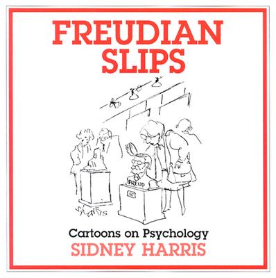 Freudian Slips: Cartoons on Psychology - Harris, Sidney