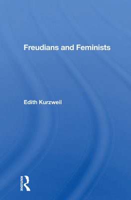 Freudians and Feminists - Kurzweil, Edith