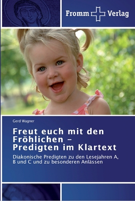 Freut euch mit den Frhlichen - Predigten im Klartext - Wagner, Gerd