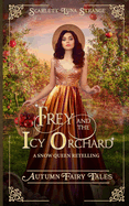 Frey and the Icy Orchard: A Snow Queen Retelling