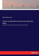 Freyherr von Dalem Reise durch Preussen, Oesterreich, Sizilien: und einige an jene Monarchien grenzenden L?nder (erster Teil)