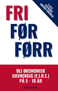 Fri Fr Frr: Bli konomisk uavhengig (FIRE) p 5 - 10 r -- i Norge