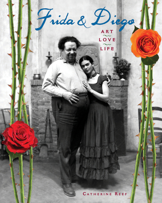 Frida & Diego: Art, Love, Life - Reef, Catherine