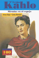 Frida Kahlo: Miradas en el Espejo