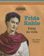 Frida Kahlo: Pinto su Vida - Guzmn, Lila, and Guzmn, Rick