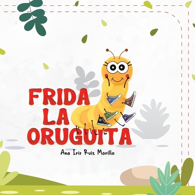 Frida La Oruguita - Ruiz Morillo, Ana Iris