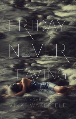 Friday Never Leaving - Wakefield, Vikki