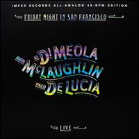 Friday Night in San Francisco - Al Di Meola/John McLaughlin/Paco de Luca