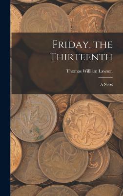 Friday, the Thirteenth - Lawson, Thomas William