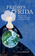 Fridays for Frida: An old woman, a broken world and a new spark of hope