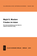 Frieden Im Islam: Die Instrumentalisierung Des Islam Im Irakisch-Iranischen Krieg