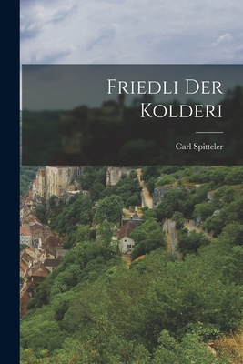 Friedli der Kolderi - Spitteler, Carl