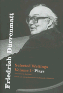 Friedrich D?rrenmatt: Selected Writings, Volume 1, Plays Volume 1