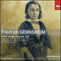 Friedrich Gernsheim: Piano Music, Vol. 1 - Jens Barnieck (piano)