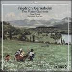 Friedrich Gernsheim: The Piano Quintets
