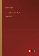 Friedrich Halm's Werke: Vierter Band