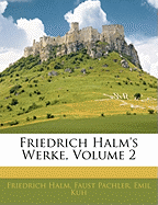 Friedrich Halm's Werke, Volume 2