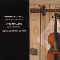 Friedrich Kuhlau: Piano Quartet No. 3; Otto Malling: Piano Quartet - Copenhagen Piano Quartet