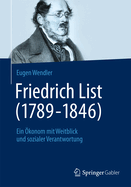 Friedrich List (1789-1846): Ein Okonom Mit Weitblick Und Sozialer Verantwortung