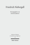 Friedrich Niebergall: Werk Und Wirkung Eines Liberalen Theologen