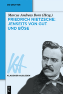 Friedrich Nietzsche: Jenseits Von Gut Und Bse