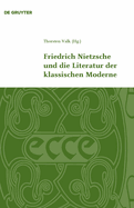 Friedrich Nietzsche Und Die Literatur Der Klassischen Moderne