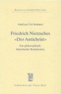 Friedrich Nietzsches 'Der Antichrist': Ein Philosophisch-Historischer Kommentar