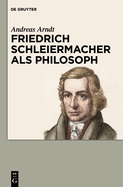 Friedrich Schleiermacher ALS Philosoph