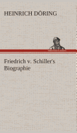 Friedrich v. Schiller's Biographie