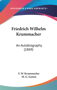 Friedrich Wilhelm Krummacher: An Autobiography (1869)