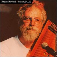 Friend for Life - Bryan Bowers