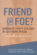 Friend or Foe?: Dominant Party Systems in Southern Africa: Insights from the Developing World