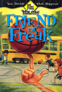 Friend or Freak