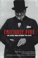 Friendly Fire: The Secret War Between the Allies