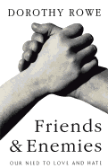 Friends and Enemies: Our Need to Love and Hate