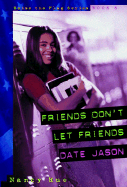 Friends Don't Let Friends Date Jason