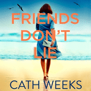 Friends Don't Lie: the emotionally gripping page turner about secrets between friends