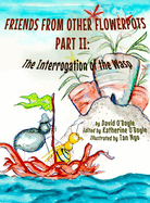 Friends from Other Flowerpots II: The Interrogation of the Wasp