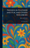 Friends in Feathers and Fur, and Other Neighbors