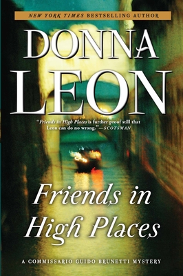 Friends in High Places: A Commissario Guido Brunetti Mystery - Leon, Donna