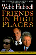 Friends in High Places: Our Journey from Little Rock to Washington D.C. - Hubbell, Webb