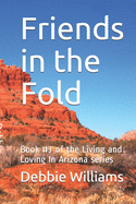 Friends in the Fold: Book #3 of the Living and Loving in Arizona Series