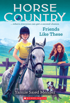 Friends Like These (Horse Country #2) - Mndez, Yamile Saied