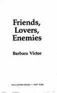 Friends, Lovers, Enemies - Victor, Barbara