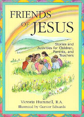 Friends of Jesus: Stories and Activities for Children, Parents, and Teachers - Hummell, Victoria, Sister