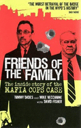 Friends of the Family: The Inside Story of the Mafia Cops Case - Dades, Tom, and Vecchione, Mike, and Fischer, Dave